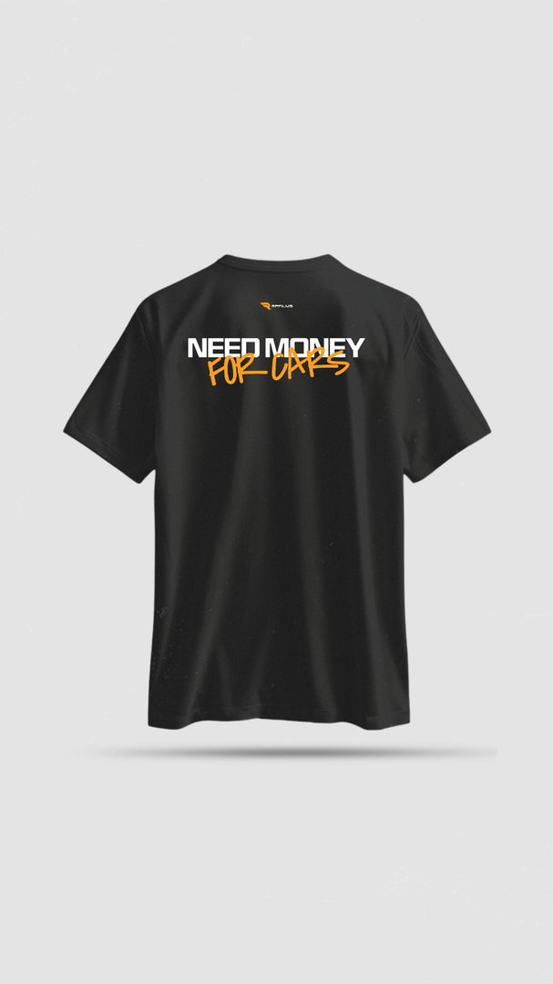 Need Money For Cars T-Shirt